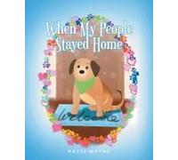When My People Stayed Home: A Dog's Eye View Of The Pandemic
