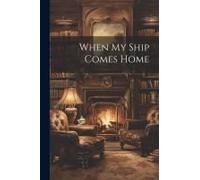 When My Ship Comes Home