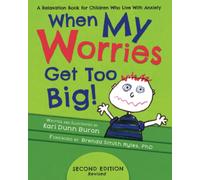 When My Worries Get Too Big: A Relaxation Book for Children Who Live with Anxiety