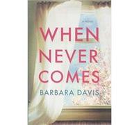 When Never Comes by Barbara Davis Barbara Davis (Auteur)