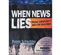 When News Lies, media complicity and the Iraq War (SIGNED)