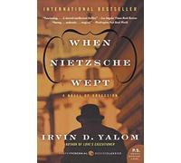 When Nietzsche Wept – Thriller intellectuel : Nietzsche, Breuer et une thérapie révolutionnaire