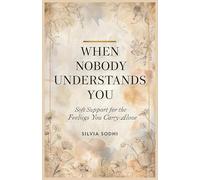 When Nobody Understands You: Soft Support for the Feelings You Carry Alone