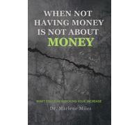 WHEN NOT HAVING MONEY IS NOT ABOUT MONEY: What Could Be Blocking Your Increase