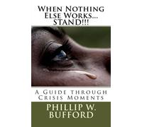 When Nothing Else Works . . .STAND!!!