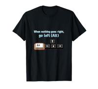 When Nothing Goes Right Go Left Alt IT Humour Design T-Shirt