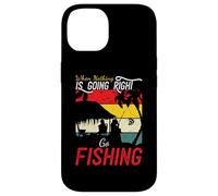 When Nothing is Going Right Go Fishing Funny Pêcheur pêcheur Coque pour iPhone 14