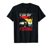 When Nothing is Going Right Go Fishing Funny Pêcheur pêcheur T-Shirt
