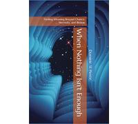 When Nothing Isn't Enough: Finding Meaning Beyond Chance, Necessity, and Illusion