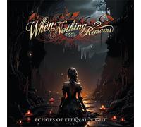 When Nothing Remains – Echoes of Eternal Night – CD – Broken Silence