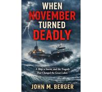 When November Turned Deadly A Ship, a Storm, and the Tragedy That Changed the Great Lakes