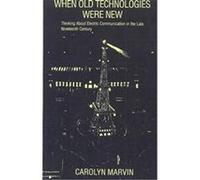 When Old Technologies Were New Carolyn Marvin (Auteur)