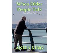 When Older People Talk: They tell their tales