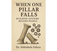WHEN ONE PILLAR FALLS: Building Systems Beyond People
