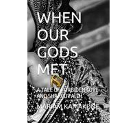 WHEN OUR GODS MET: A TALE OF FORBIDEN LOVE AND SHARED FAITH
