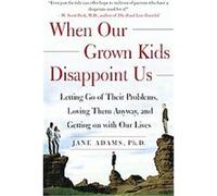 When Our GROWN Kids Disappoint Us Jane Adams (Auteur)