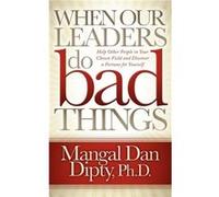 When Our Leaders Do Bad Things by Mangal Dan Dipty Mangal Dan Dipty (Auteur)