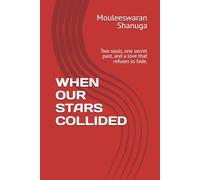 WHEN OUR STARS COLLIDED: Two souls, one secret past, and a love that refuses to fade.
