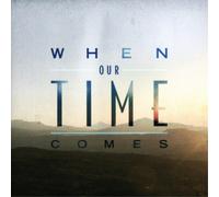 When Our Time Comes – When Our Time Comes – CD – Sony Music