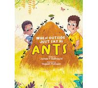 When Outside Just Say Hi: Ants