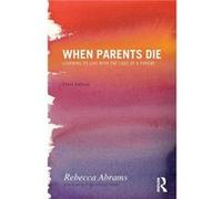 When Parents Die Abrams, Rebecca (Auteur)