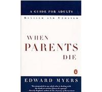 When Parents Die Edward Myers (Auteur)