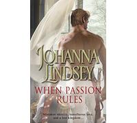 When Passion Rules: A deliciously passionate page-turner from the #1 New York Times bestselling author Johanna Lindsey