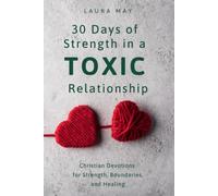When Peace Feels Like Fear - 30 Days of Strength in a Toxic Relationship: Christian Devotions for Women Seeking Wisdom, Strength, Boundaries, and Emotional Healing
