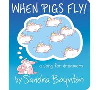When Pigs Fly!: A Song for Dreamers