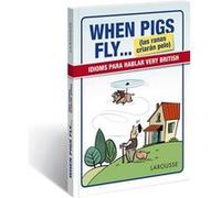 When Pigs Fly...(Las Ranas Criarán Pelo) - Larousse Editorial Larousse Editorial (Auteur)
