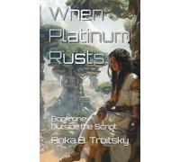 When Platinum Rusts: Outside the Script (Biopunk Dystopian Fantasy)