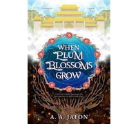 When Plum Blossoms Grow - A. A. Jaeon - Auto-Édition - ebook (ePub) - Livre