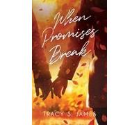 When Promises Break Paperback Book By Tracy S. James
