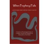 When Prophecy Fails - Festinger, Leon, Riecken, Henry, Schachter, Stanley Festinger, Leon, Riecken, Henry, Schachter, Stanley (Auteur)