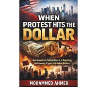 When Protest Hits the Dollar: How America’s Political Unrest Is Repricing the Economy, Crypto, and Global Markets