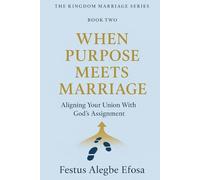 When Purpose Meets Marriage: Aligning Your Union With God’s Assignment