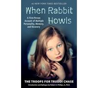 When Rabbit Howls: A First-Person Account of Multiple Personality, Memory, and Recovery