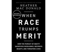 When Race Trumps Merit: How the Pursuit of Equity Sacrifices Excellence, Destroys Beauty, and Threatens Lives