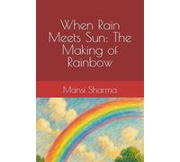 When Rain Meets Sun: The Making of Rainbow