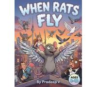 When Rats Fly: A Hilarious Graphic Novel Adventure for Kids Ages 8-12 About Big Dreams, Glittery Wings, and Defying Gravity