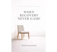When Recovery Never Came: Grief, Loss, And The Family Left Behind