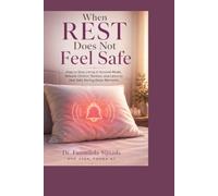 When Rest Does Not Feel Safe: How to Stop Living in Survival Mode, Release Chronic Tension, and Learn to Feel Safe During Quiet Moments
