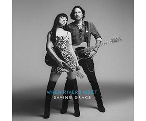 When Rivers Meet - Saving Grace