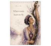 When roots learn to fly poetic illustrations of healing, memory and becoming (Desk Calendar 2027 DIN A5 portrait), CALVENDO 12 Month DeskCalendar: An ... Journey through growth, loss and wonder