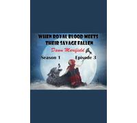 When Royal Blood Meets Their Savage Fallen Season 1 Episode 3