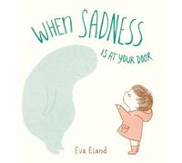 When Sadness Is at Your Door