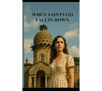 When Saints Go Fallin Down