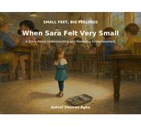 When Sara Felt Very Small: A Story About Understanding and Managing Embarrassment