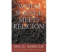 When Science Meets Religion: Enemies, Strangers, or Partners?