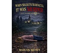 When Secrets Resurfaced, It Was Murder MOLLY MULGREW MYSTERIES, #3 - Marcus Brown - MARCUS BROWN - ebook (ePub) - Livre